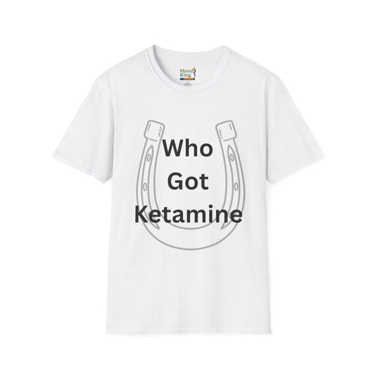 Unisex Softstyle T-Shirt "who got ketamine" funny meme tee